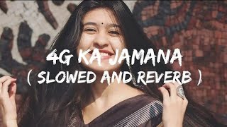 4G ka jamana song ( Slowed + Reverb | 4G ka jamana haryanvi trending song | #lofi 