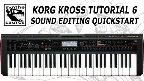 🎹 Korg Kross Tutorial Part 6: Sound Editing Quickstart