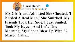My Girlfriend Admitted She Cheated. "I Needed A Real Man," She Smirked. My Friends Took Her Side...