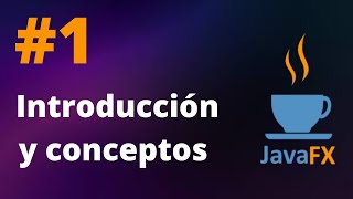 1. Curso javaFX - FXML || Introducción y conceptos