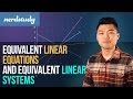 Understanding Equivalent Linear Equations and Systems