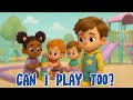 Can I play too | Social Skill Songs for Toddlers Preschoolers and Kindergarteners (with Lyrics)