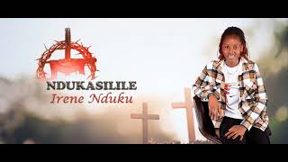 NDUKASILILE - Irene Nduku ( Music) | Produced by Titoh
