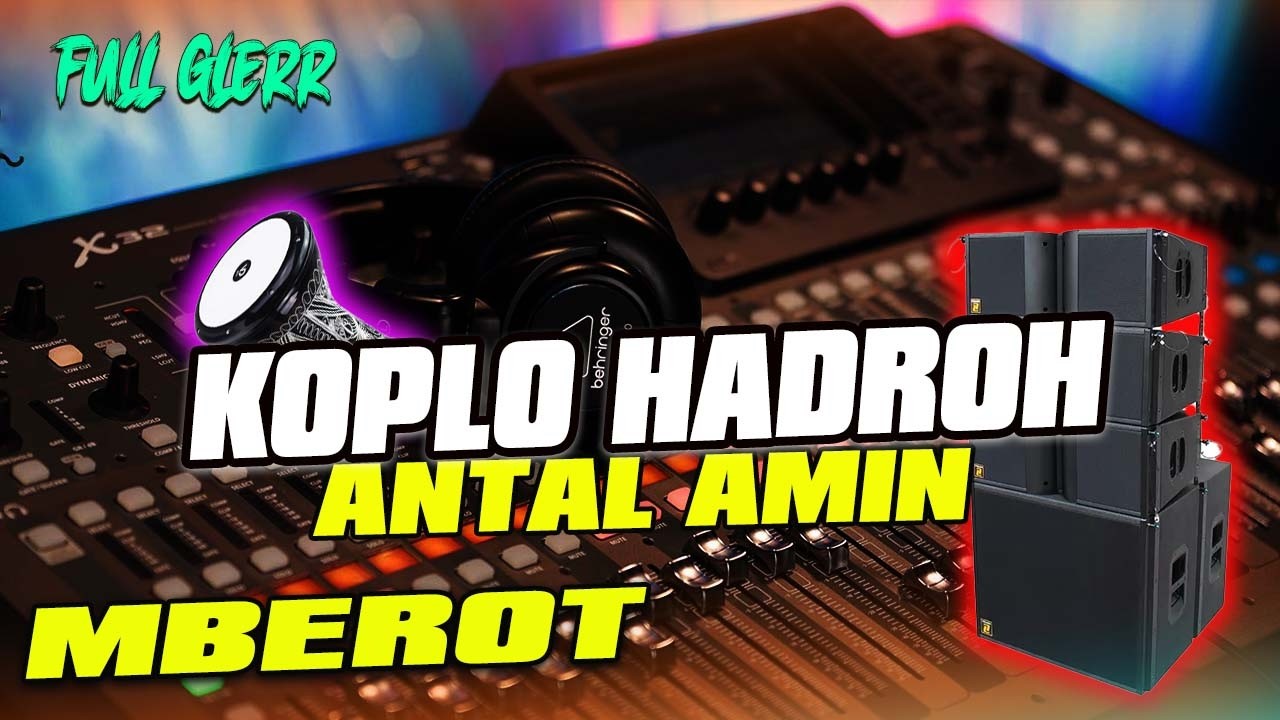 TERLALU SYAHDU SHOLAWAT MBEROT ANTAL AMIN KOPLO HADROH