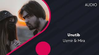 Uzmir & Mira - Unutib  | Узмир & Мира - Унутиб (AUDIO)