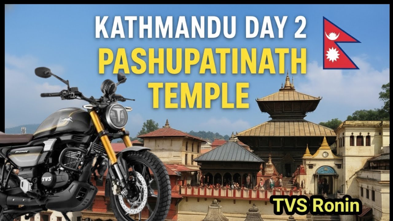 Day 2 Kathmandu Ride 🇳🇵 | Pashupatinath Temple Darshan 🙏 | TVS Ronin Nepal Trip