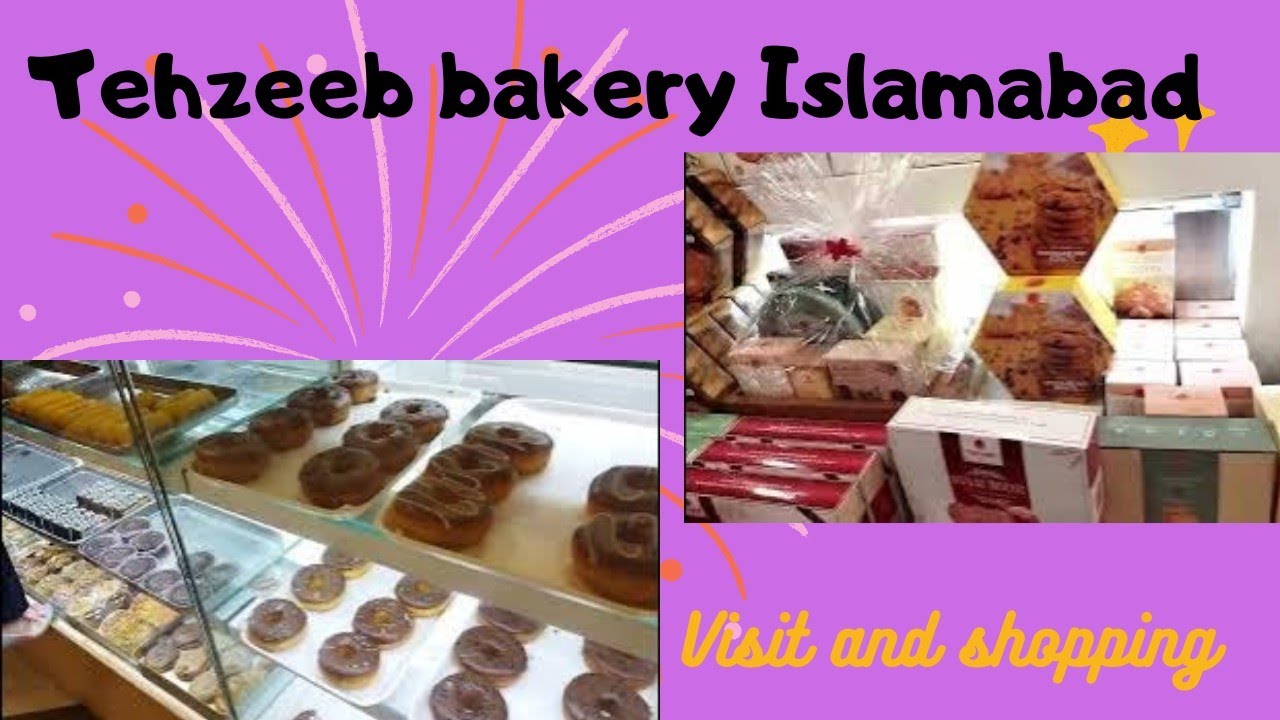 Tehzeeb Bakery Islamabad //visit and shopping YouTube