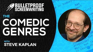 Comedic Genres with Steve Kaplan // Bulletproof Screenwriting® Show