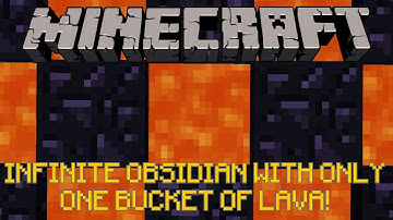 INFINITE OBSIDIAN WITH ONLY ONE LAVA BUCKET! [WORKS IN 1.5 AND ABOVE!]