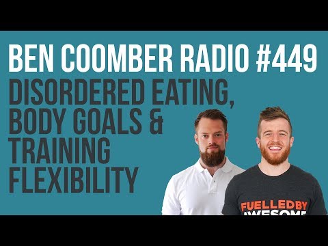 Disordered Eating, Body Goals & Training Flexibility - Podcast #449 with Tom Bainbridge