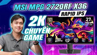 MSI MPG 272QRF X36 | Màn hình 2K 360Hz, chuẩn màn “đánh giải” thật sự