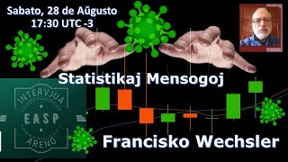 INTERVJUA ARENO (IA): Francisko Wechsler – STATISTIKAJ MENSOGOJ – 28/8 17:45 UTC-3