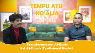 TEMPU ATU KO'ALIA :Tranforma Ai-horis Sai Ai-Moruk Tradisional Herbal screenshot 3