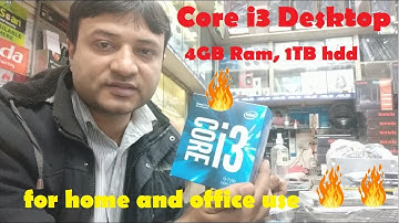 Assembling Intel core i3 desktop for home or Office use , 26000rs