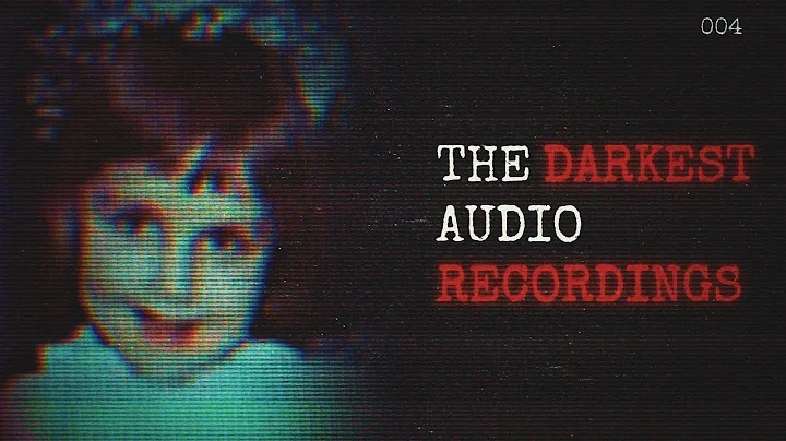 The Darkest Audio Recordings [4]