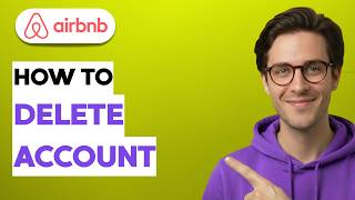 How to Delete Airbnb Account [2026 Full Guide]