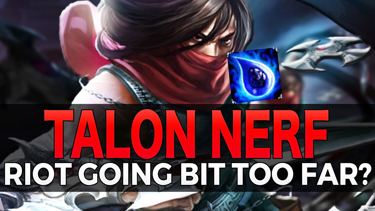 TALON NERF - Riot's New Victim? - League of Legends
