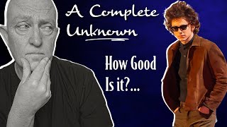 'A Complete Unknown' - The Bob Dylan Biopic - How Good Is it?