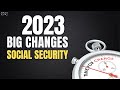 2023: Big Changes Social Security