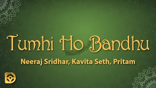 tumhi din chadhe tumhi din dhale tumhi ho bandhu sakha tumhi (Lyrics) Tumhi Ho Bandhu - Pritam