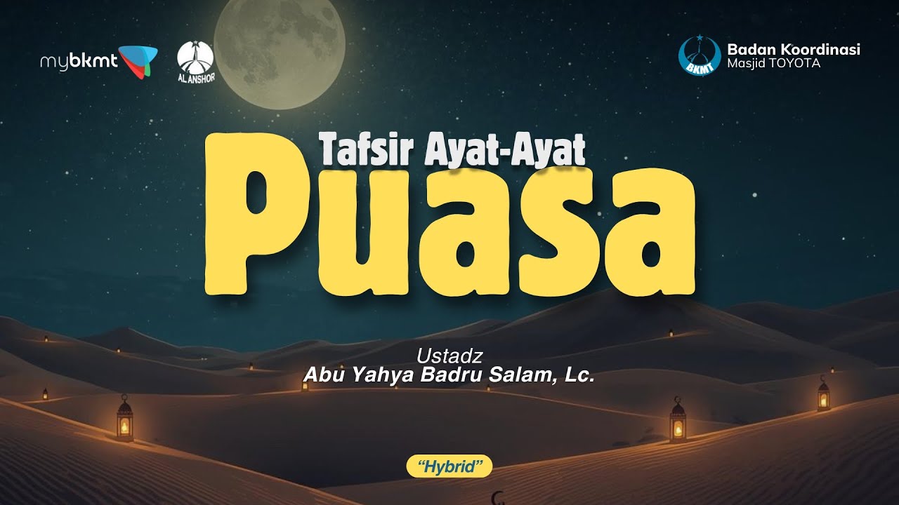 [LIVE]: Ustadz Abu Yahya Badru Salam, Lc. - Tafsir Ayat ayat Puasa