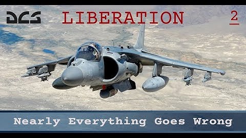 DCS Liberation 2.2 - AV-8B - Nearly Everything Goes Wrong