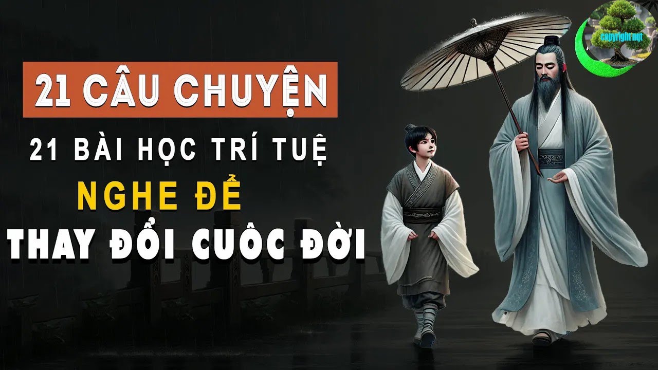 21 Câu Chuyện 21 Bài Học Trí Tuệ Cổ Nhân Dạy Nghe Để Sống Khôn Ngâm Đời ...