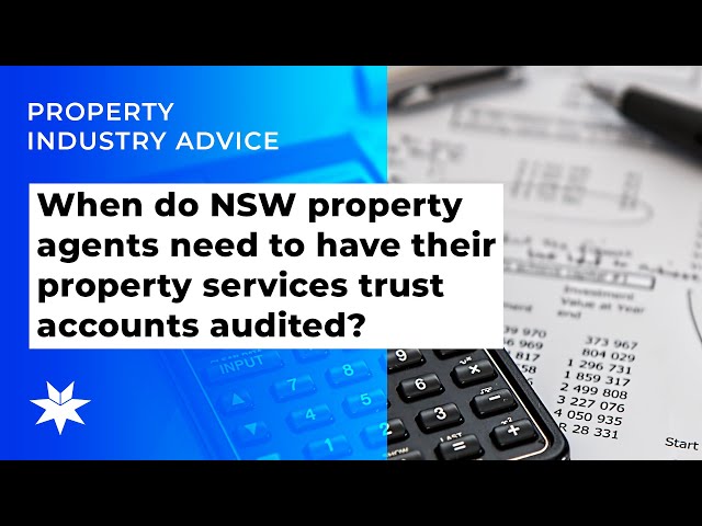When do NSW property agents need to have their property services trust accounts audited?