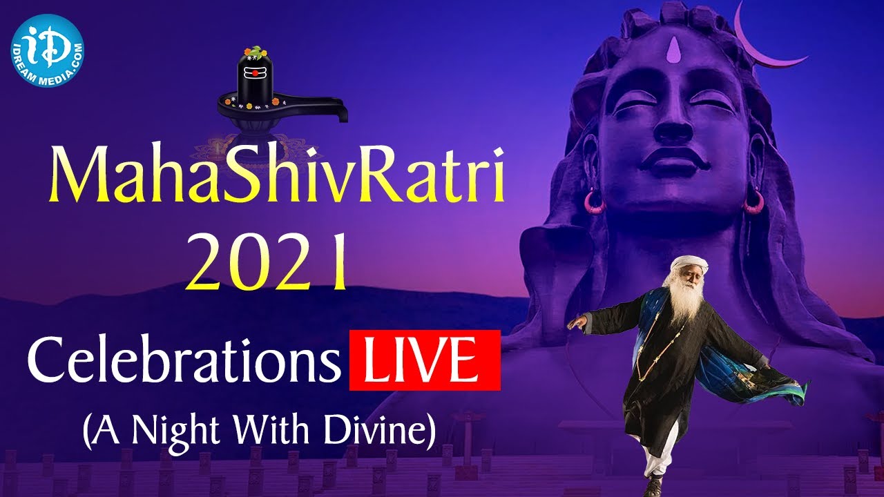 Sadhguru MahaShivRatri 2021 Celebrations Live A Night With Divine
