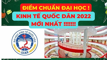 Điểm Chuẩn Đại Học Kinh Tế Quốc Dân | Điểm chuẩn đại học 2022 | Điểm Chuẩn Kinh Tế Quốc Dân