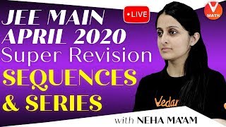Sequence and Series IIT JEE | JEE Main Maths | Neha Agrawal Mam | Vedantu Math