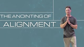 The Anointing of Alignment | Pastor Eli Blevins | Life Church Wilmington