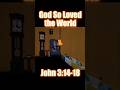 God So Loved the World | John 3:14-18 ESV | Yeeps Studio Bible Reading