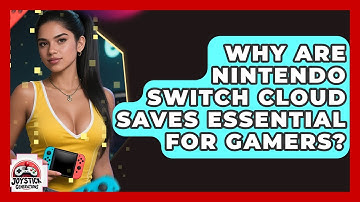 Why Are Nintendo Switch Cloud Saves Essential For Gamers? - Joystick Generations
