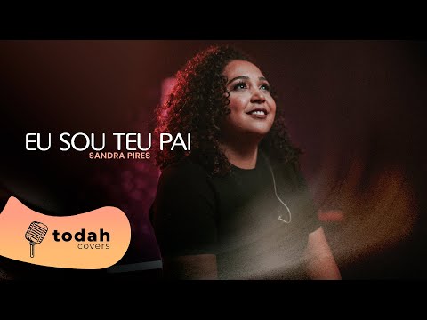 Sandra Pires | Eu Sou Teu Pai [Cover Valesca Mayssa]