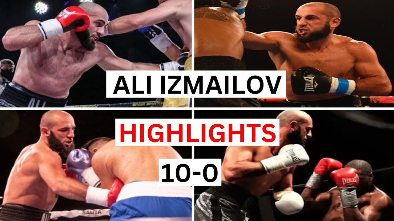 Ali Izmailov (10-0) Highlights & Knockouts