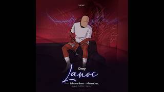 Drey  LANOC Feat Hivan e Tchurra Bass (Video Clipe)