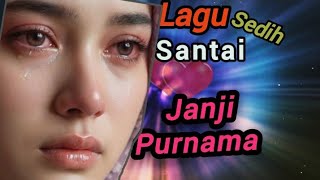 Lagu Sedih Janji Purnama Cover Snc Lagu Santai Dan Buat Tenang