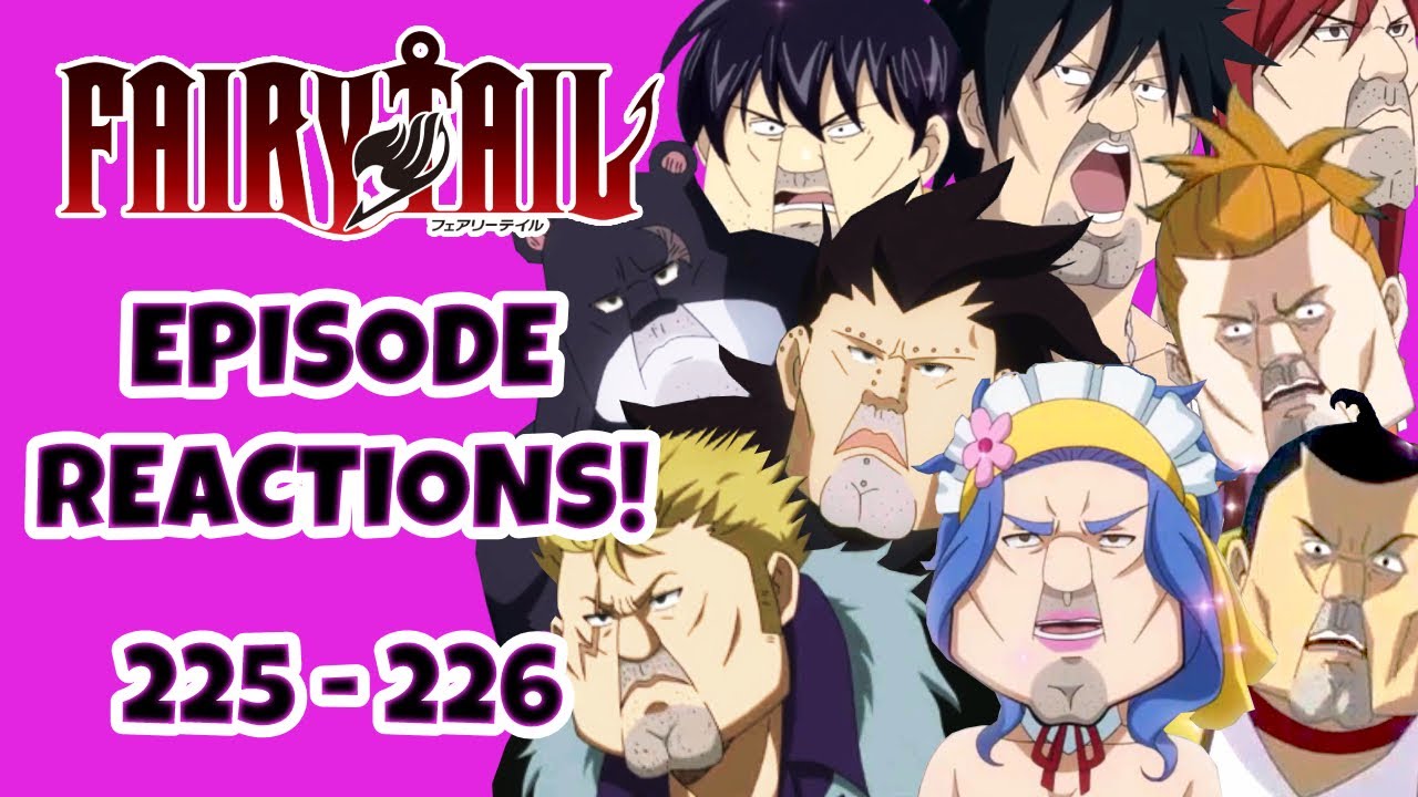 Fairy Tail Episode Reactions Fairy Tail Episodes 225 226 Youtube