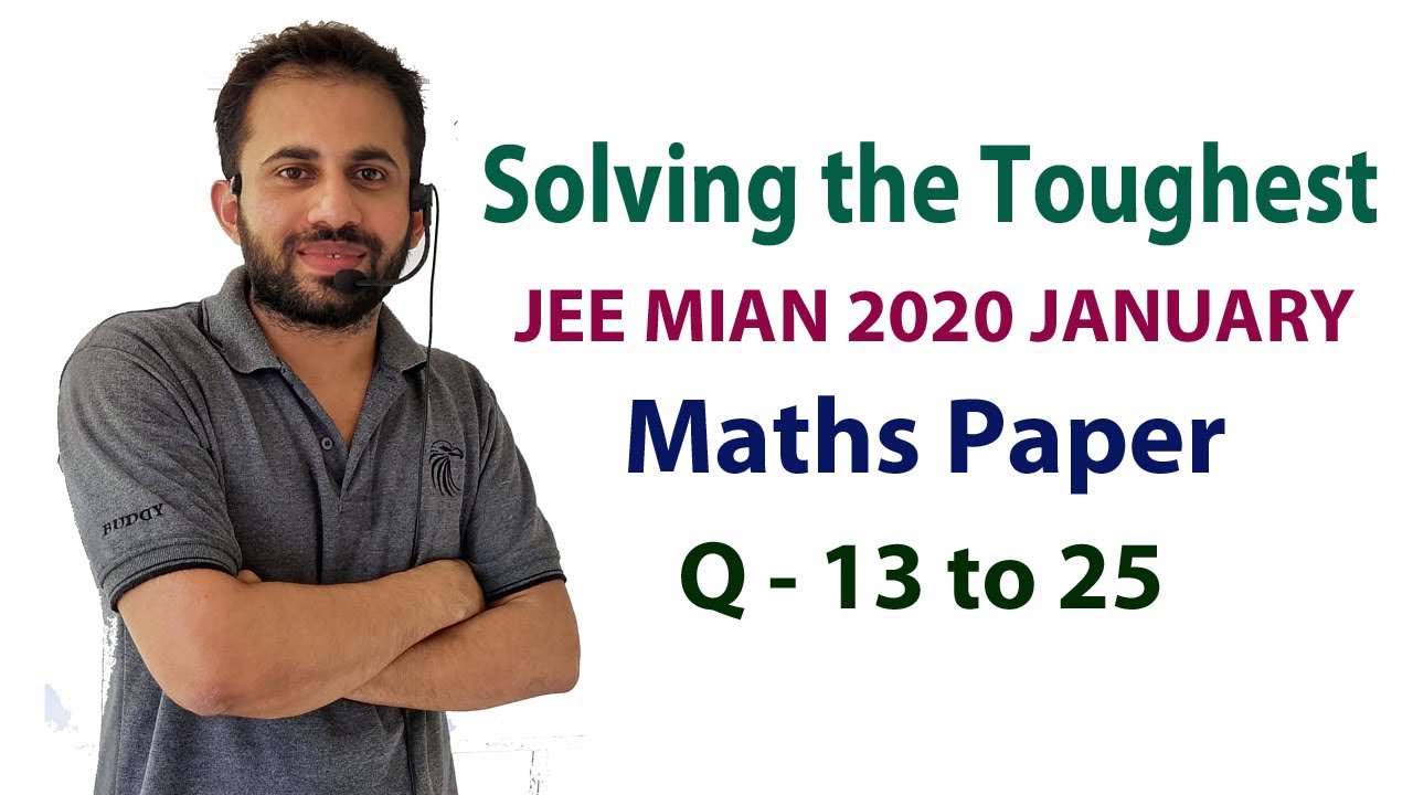 Solving the Toughest JEE Main 2020 Paper January 9 ShiftII Maths Q
