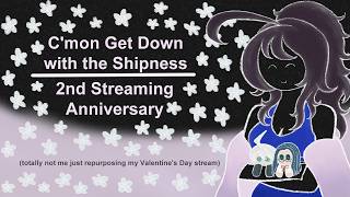 Famous C'mon Get Down with the Shipness || 2nd Streaming Anniversary + Sensuki Wealth