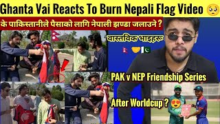 Reacting To Burn Nepali Flag For Money Video 🥺 🇵🇰🤝🇳🇵