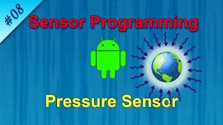 #8 Pressure Sensor : Android Sensor Programming