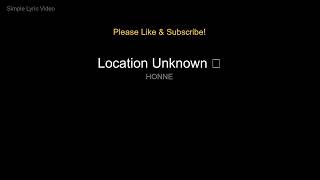 HONNE - Location Unknown ◐ (Lyric Video)