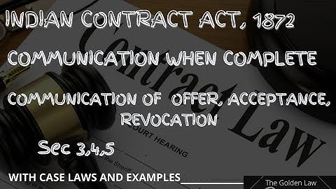 Indian Contract Act, 1872 | Communication when Complete | Sec 3,4,5 |