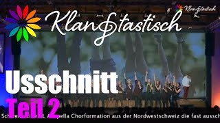 Konzertausschnitt 2 von Klangtastisch - der Acapella Chor von Dani Kalt