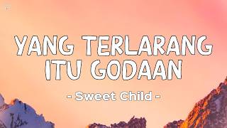 Download lagu Yang Terlarang Itu Godaan - Sweet Child (Lirik)