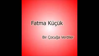 Fatma Küçük - Sevdim Bir Vefasızı Bir Çocuğa Verdiler © Şah Plak