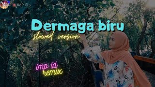 Download lagu Dj Dermaga Biru Slowed Version Imp Id Remix Terbaru 2022 mp3