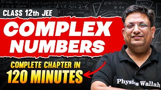 COMPLEX NUMBERS in 120 Minutes | Full Chapter Revision | Class 12th JEE